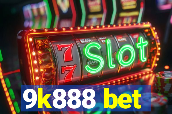 9k888 bet